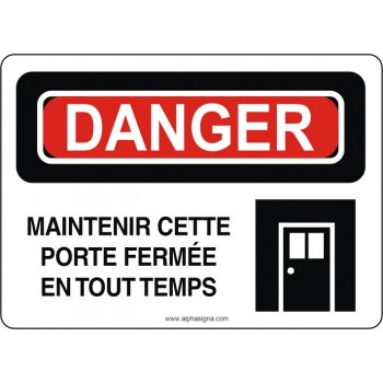 Affiche de sécurité: DANGER Maintenir cette porte fermée en tout temps