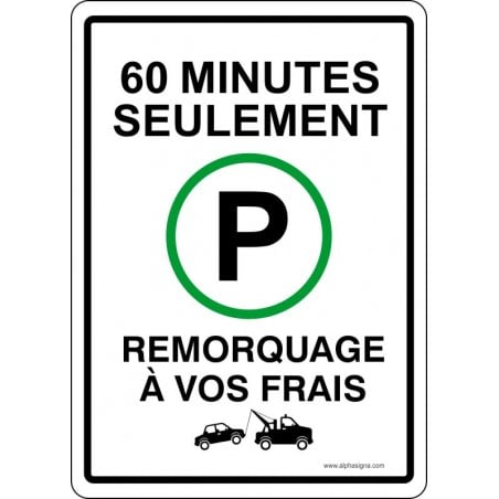 Pancarte de parking: Stationnement 60 minutes seulement, remorquage à vos frais