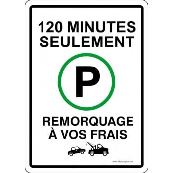 Pancarte de parking: Stationnement 120 minutes seulement, remorquage à vos frais