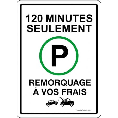 Pancarte de parking: Stationnement 120 minutes seulement, remorquage à vos frais