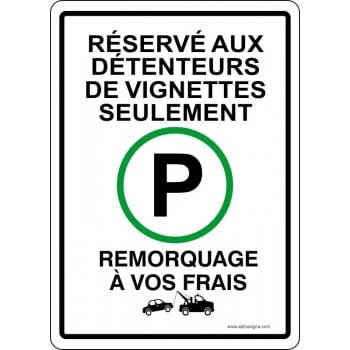 Affiche de parking: Réservé aux détenteurs de vignettes seulement, remorquage à vos frais