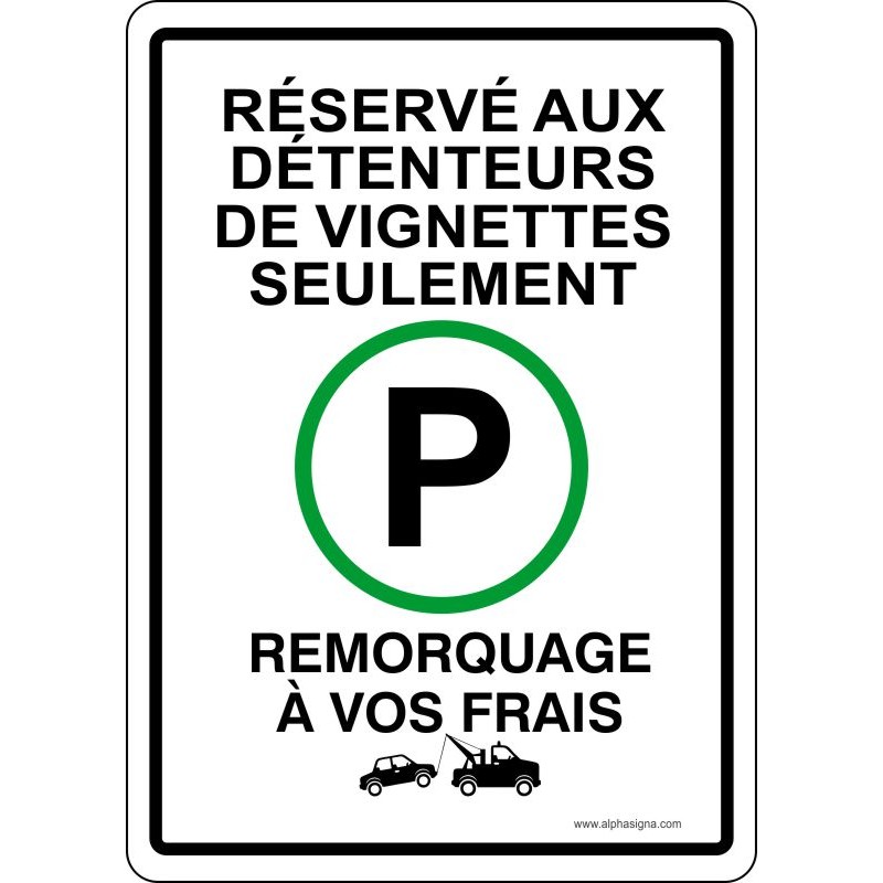 Affiche de stationnement interdit: Vignettes seulement, remorquage à vos  frais