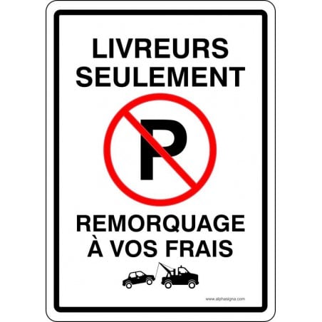 Affiche de stationnement interdit: Livreurs seulement, remorquage à vos frais