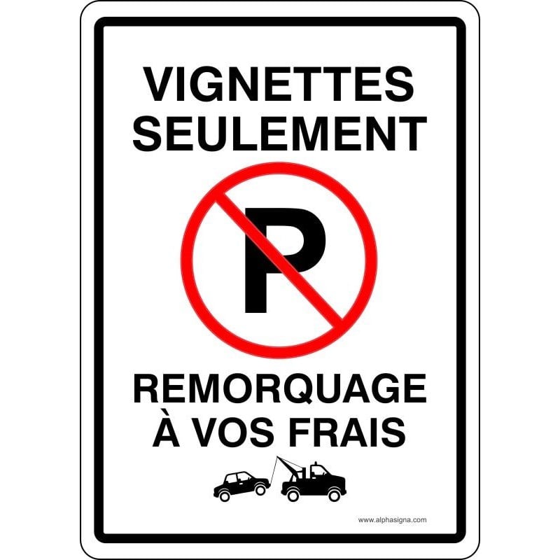 Affiche de stationnement interdit: Vignettes seulement, remorquage à vos  frais