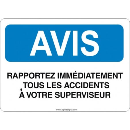 Affiche de sécurité: AVIS Rapportez immédiatement tous les accidents à votre superviseur