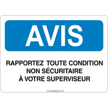 Affiche de sécurité: AVIS Rapportez toute condition non sécuritaire à votre superviseur