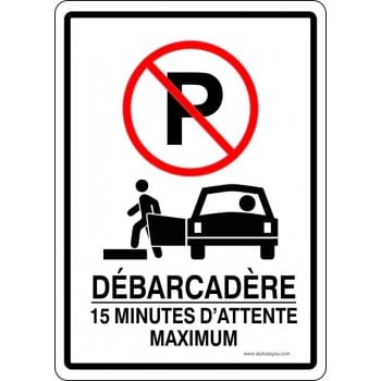 Affiche de stationnement interdit: Débarcadère, 15 minutes d'attente maximum