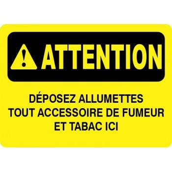Affiche de sécurité: ATTENTION Déposez allumettes tout accessoire de fumeur et tabac ici