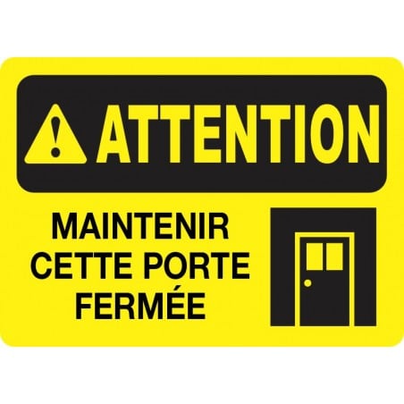 Affiche de sécurité: ATTENTION Maintenir cette porte fermée