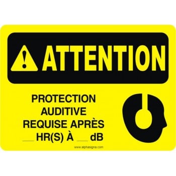 Affiche de sécurité PERSONNALISABLE: ATTENTION Protection auditive requise après.....hr(s) à .....dB
