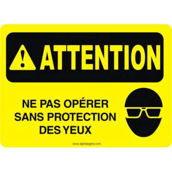 Affiche de sécurité: ATTENTION Ne pas opérer sans protection des yeux