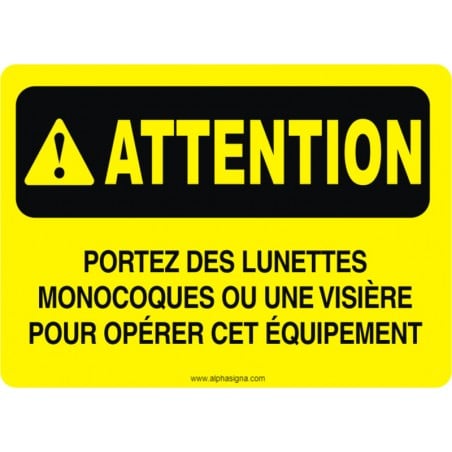 Affiche de sécurité: ATTENTION Portez des lunettes monocoques ou une visière pour opérer cet équipement