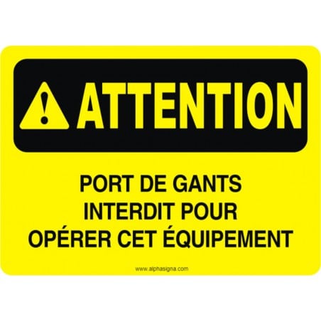 Affiche de sécurité: ATTENTION Port de gants interdit pour opérer cet équipement