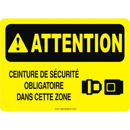 Affiche de sécurité: ATTENTION Ceinture de sécurité obligatoire dans cette zone