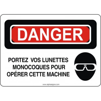 Affiche de sécurité: DANGER Portez vos lunettes monocoques pour opérer cette machine