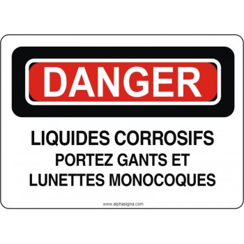 Affiche de sécurité: DANGER Liquides corrosifs portez gants et lunettes monocoques