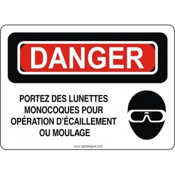 Affiche de sécurité: DANGER Portez des lunettes monocoques pour opération d'écaillement ou moulage