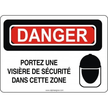 Affiche de sécurité: DANGER Portez une visière de sécurité dans cette zone