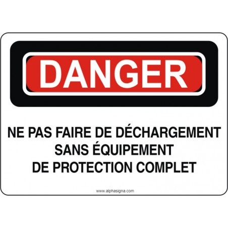 Affiche de sécurité: DANGER Ne pas faire de déchargement sans équipement de protection complet