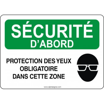 Affiche de sécurité: SÉCURITÉ D'ABORD Protection des yeux obligatoire dans cette zone