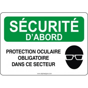 Affiche de sécurité: SÉCURITÉ D'ABORD Protection oculaire obligatoire dans ce secteur