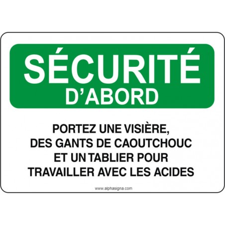 Affiche de sécurité: SÉCURITÉ D'ABORD Portez une visière des gants de caoutchouc et un tablier pour travailler avec les acides