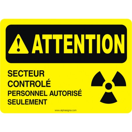 Affiche de sécurité: ATTENTION Secteur contrôlé personnel autorisé seulement
