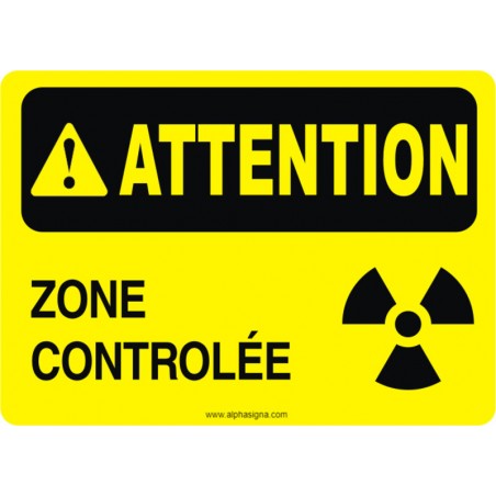 Affiche de sécurité: ATTENTION Zone contrôlée