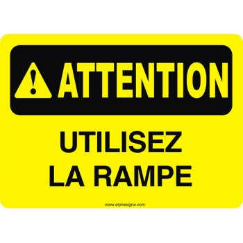Affiche de sécurité: ATTENTION Utilisez la rampe
