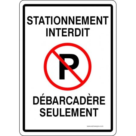 Affiche de stationnement : Stationnement interdit, Débarcadère seulement