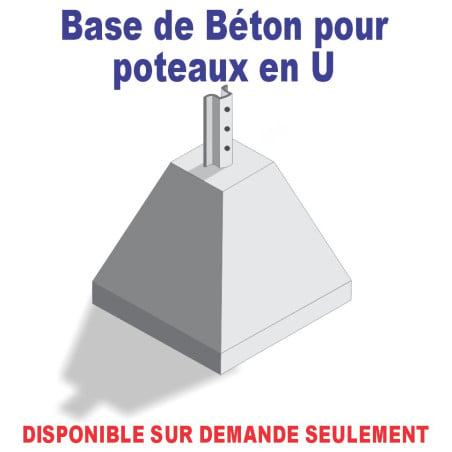 Base de béton pour poteaux en U: Sur demande seulement