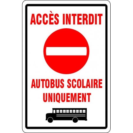 Affiche de stationnement Accès interdit: Autobus scolaire uniquement