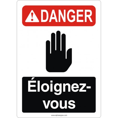 Affiche de sécurité aux normes OSHA-ANSI: DANGER éloignez-vous
