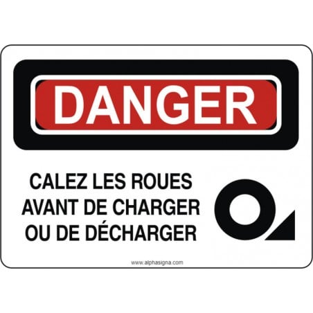 Affiche de sécurité: DANGER Calez les roues avant de charger ou de décharge