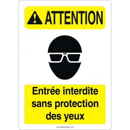 Affiche de sécurité aux normes OSHA-ANSI: ATTENTION entrée interdite sans protection des yeux
