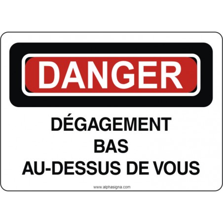 Affiche de sécurité: DANGER Dégagement bas au-dessus de vous