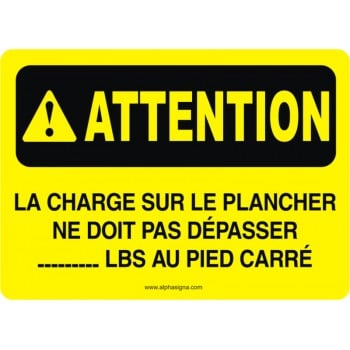 Affiche de sécurité: ATTENTION La charge sur le plancher ne doit pas dépasser.....lbs au pied carré