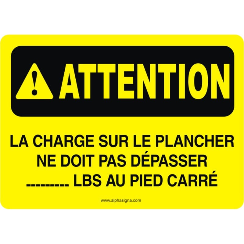 Affiche de sécurité: ATTENTION La charge sur le plancher ne doit pas dépasser.....lbs au pied carré