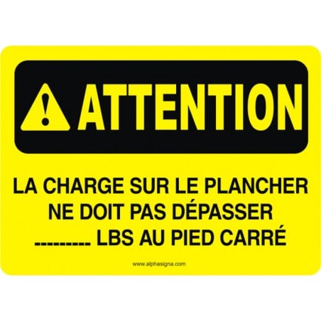 Affiche de sécurité: ATTENTION La charge sur le plancher ne doit pas dépasser.....lbs au pied carré