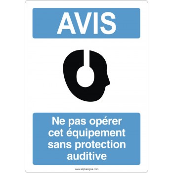 Affiche de sécurité aux normes OSHA-ANSI: AVIS ne pas opérer cet équipement sans protection auditive
