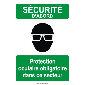 Affiche de sécurité aux normes OSHA-ANSI: SÉCURITÉ D'ABORD protection oculaire obligatoire dans ce secteur