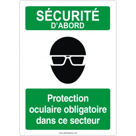 Affiche de sécurité aux normes OSHA-ANSI: SÉCURITÉ D'ABORD protection oculaire obligatoire dans ce secteur