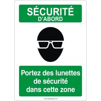 Affiche de sécurité aux normes OSHA-ANSI: SÉCURITÉ D'ABORD portez des lunettes de sécurité dans cette zone
