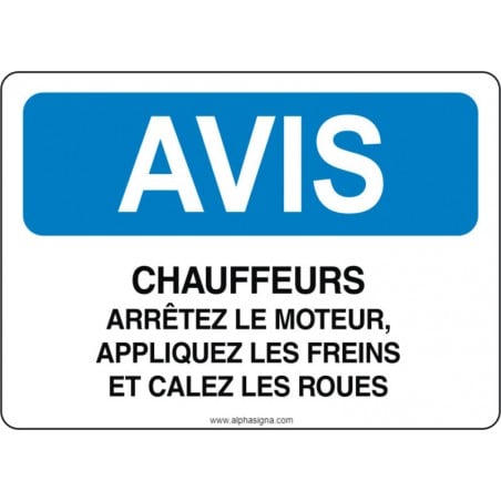 Affiche de sécurité: AVIS Chauffeurs : arrêtez le moteur, appliquez les freins et calez les roues
