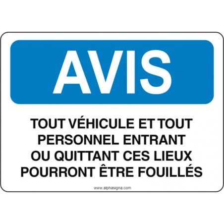 Affiche de sécurité: AVIS Tout véhicule et tout personnel entrant ou quittant ces lieux pourront être fouillés