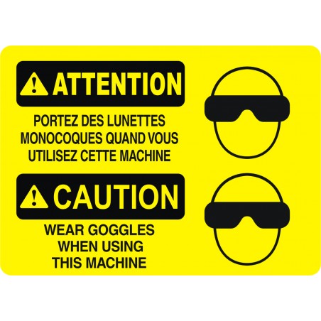 Affiche de sécurité standard bilingue: ATTENTION portez des lunettes monocoques quand vous utilisez cette machine