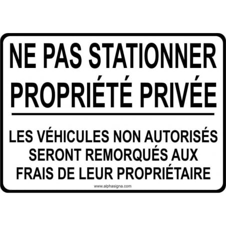 Affiche : Ne pas stationner propriété privée - Les véhicules non autorisés