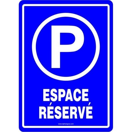 Affiche de stationnement : Espace réservé stationnement