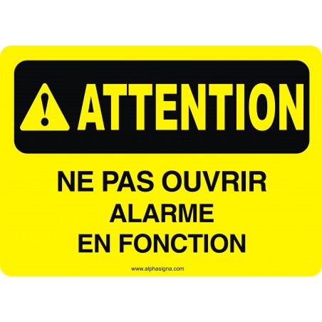 Affiche de sécurité: ATTENTION Ne pas ouvrir alarme en fonction