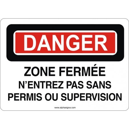 Affiche de sécurité: DANGER Zone fermée n'entrez pas sans permis ou supervision